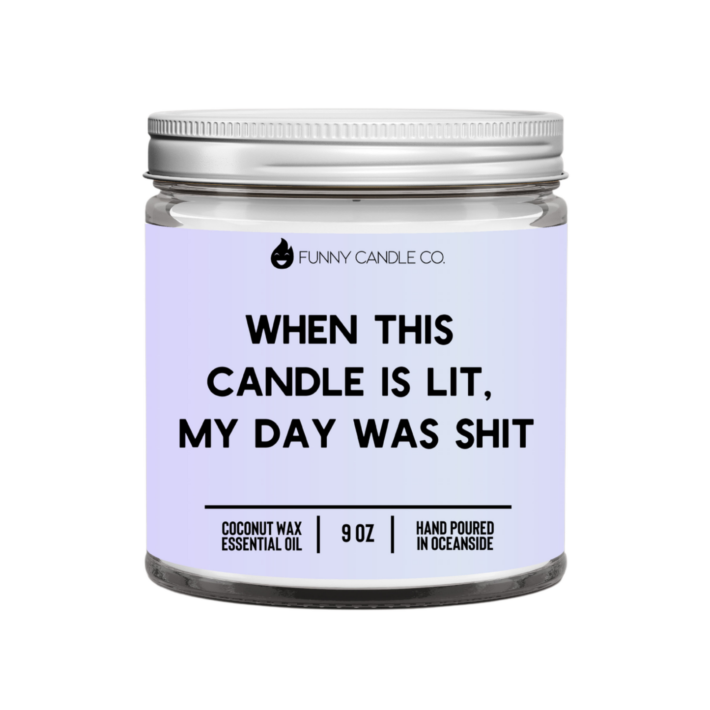 When This  Candle Is Lit,  My Day Was Shit