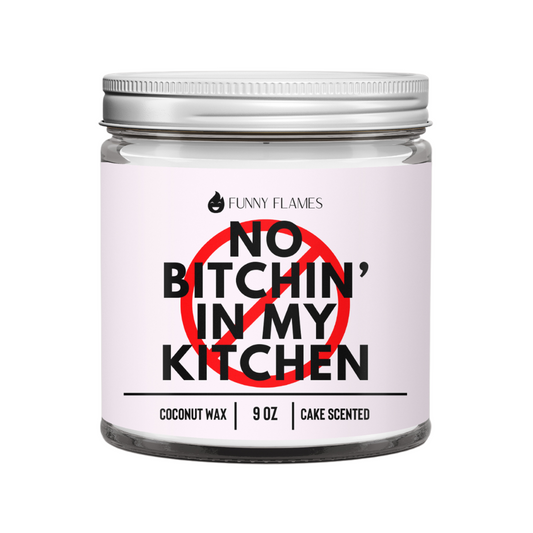 No Bitchin' In My Kitchen