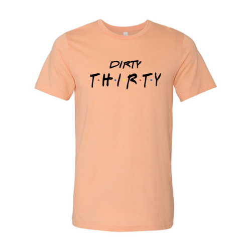 Dirty Thirty T-shirt