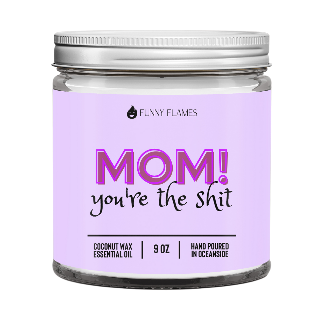 Mom! You're The Shit