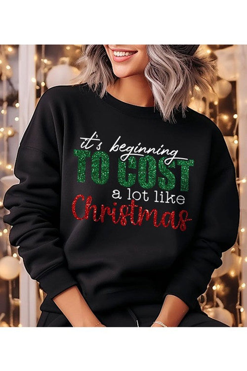 Cost Like Christmas Fleece Sweatshirt