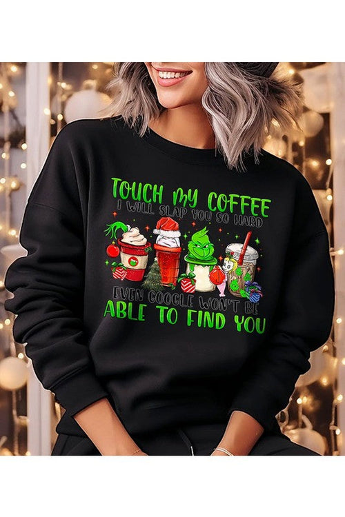 Touch My Coffee Sweatshirt