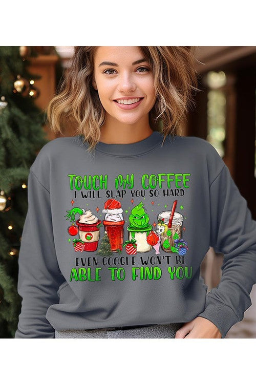 Touch My Coffee Sweatshirt