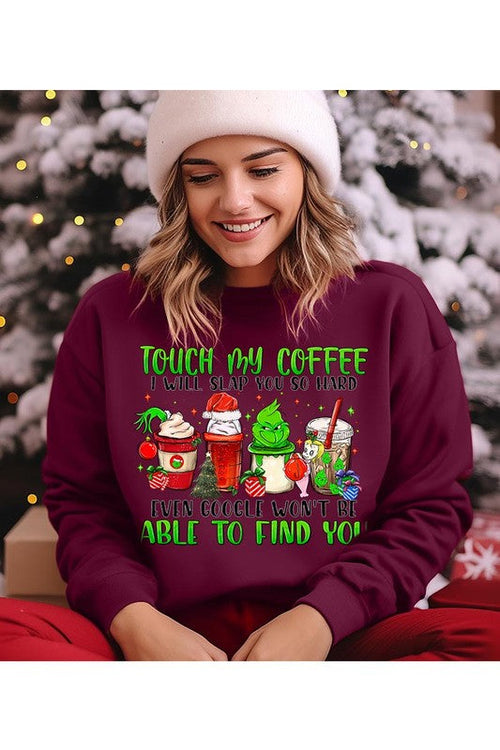 Touch My Coffee Sweatshirt