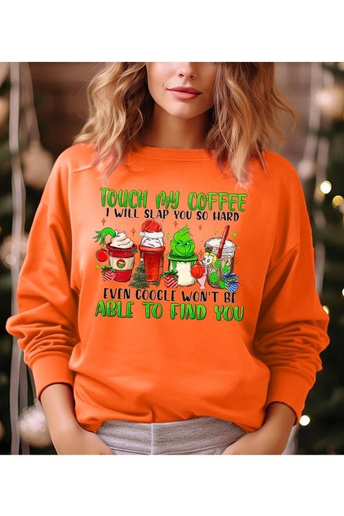 Touch My Coffee Sweatshirt