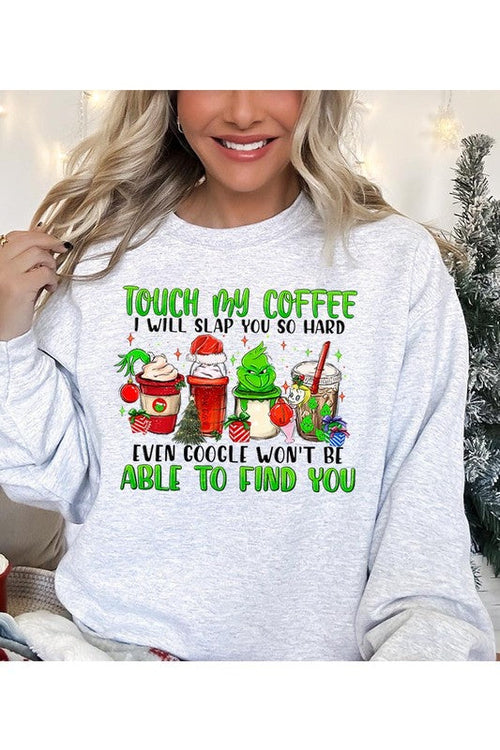 Touch My Coffee Sweatshirt