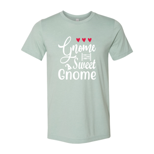 Gnome Sweet Gnome Shirt