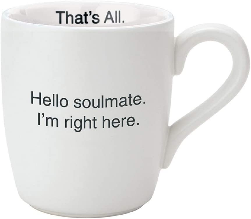 Hello Soulmate - I'm Right Here Ceramic Mug in Matte White