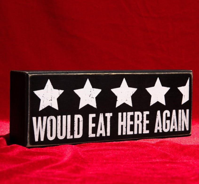 Would Eat Here Again 4.5 Stars Wooden Box Sign | 9" x 3.25"