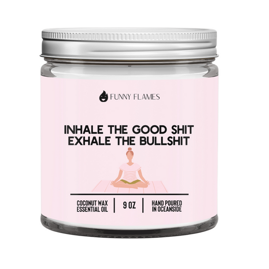 Inhale The Good Sh*t, Exhale The Bullsh*t (pink)