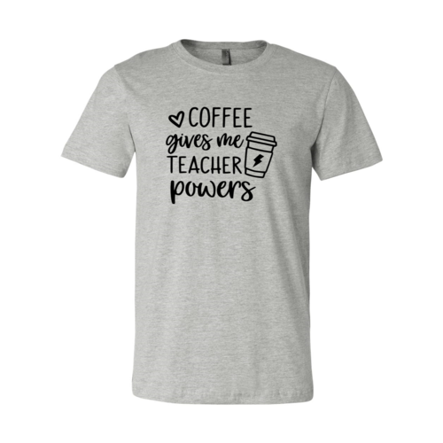 DT0308 Coffee Gives Me Super Power Shirt