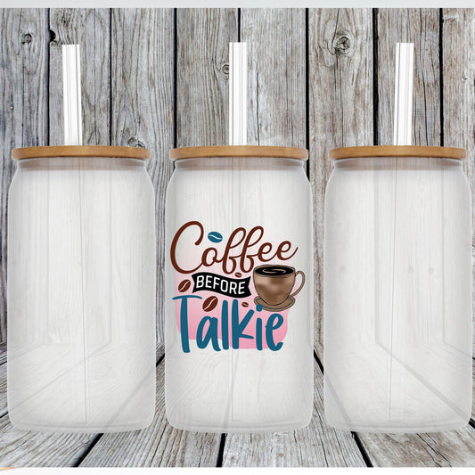 Coffee Before Talkie Glass Can Tumbler