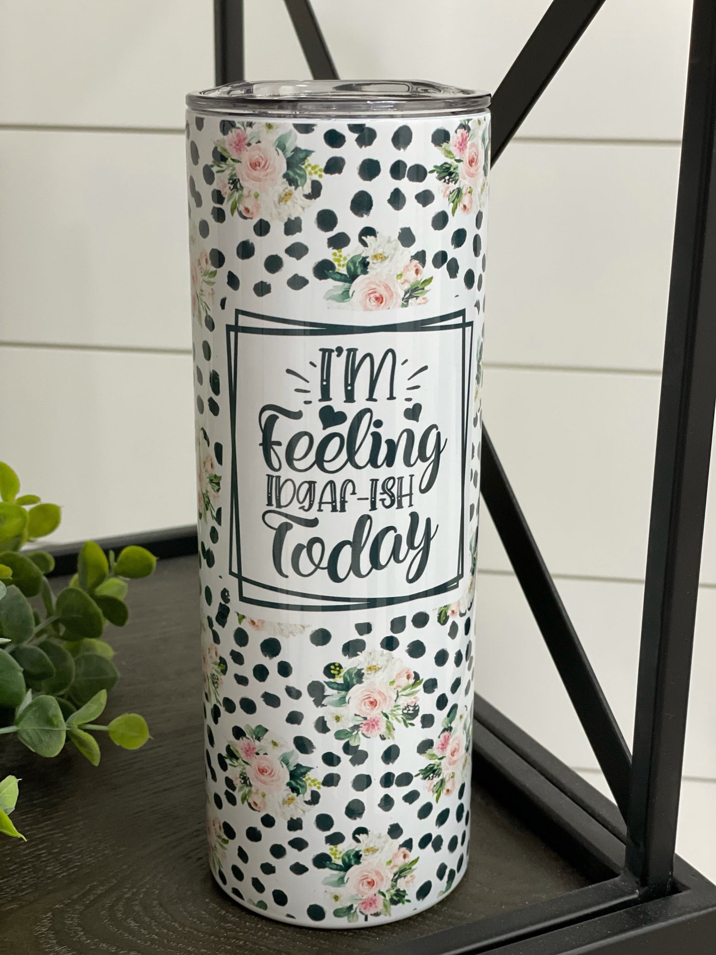 Feeling IDGAF-ish 20oz Skinny Tumbler