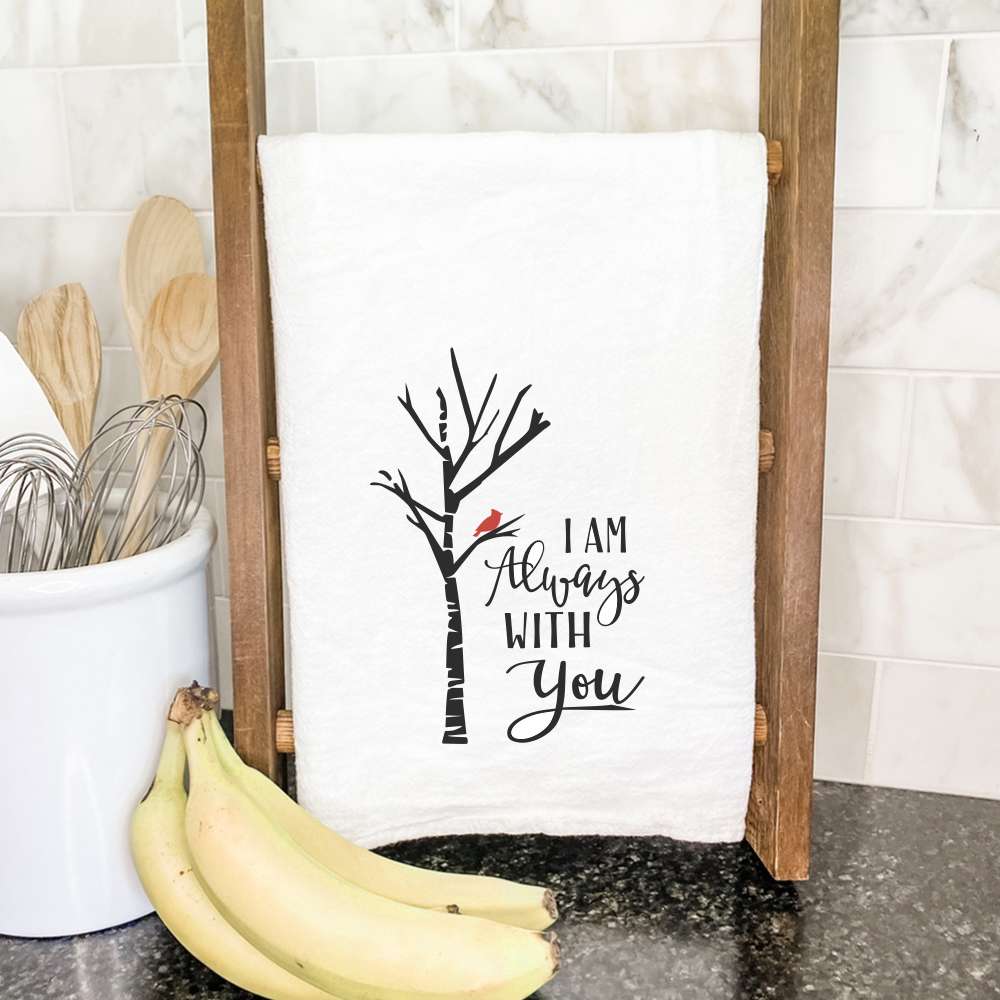 I am Always with You - Cotton Tea Towel