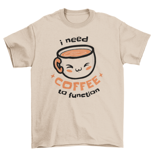 Cute coffee quote t-shirt