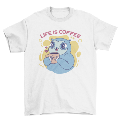 Sloth drinking Coffee with quote Life is coffee t-shirt