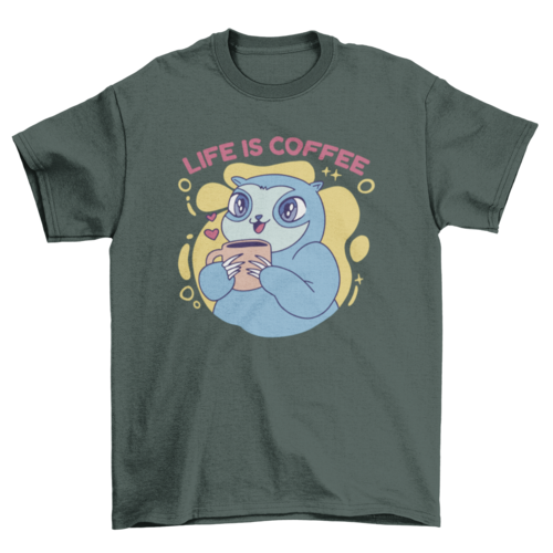 Sloth drinking Coffee with quote Life is coffee t-shirt