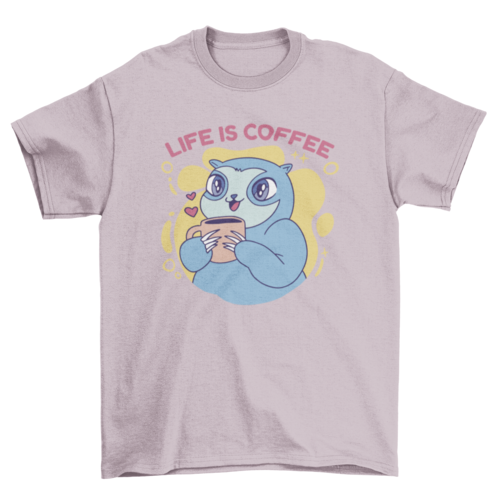 Sloth drinking Coffee with quote Life is coffee t-shirt