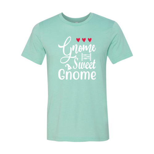 Gnome Sweet Gnome Shirt