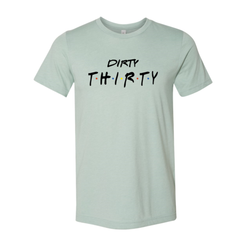 Dirty Thirty T-shirt