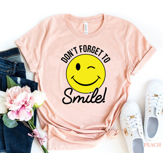 Don,t Forget To Smile T-shirt