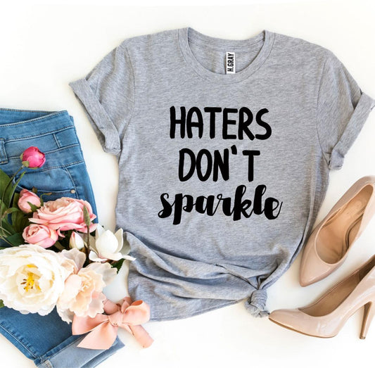 Haters Don’t Sparkle T-shirt