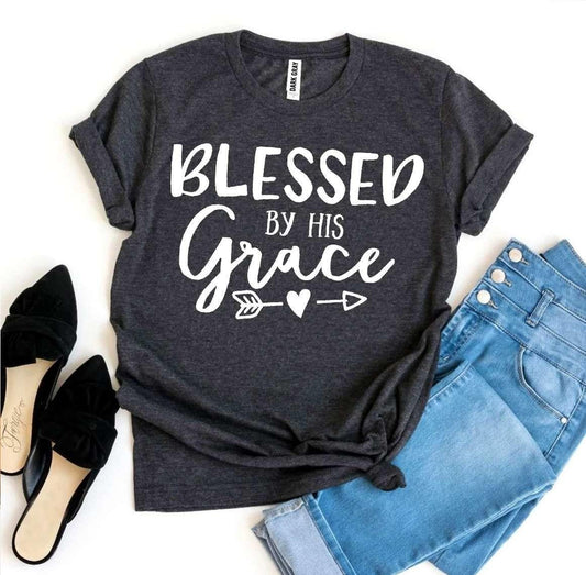 Blessed By His Grace T-shirt