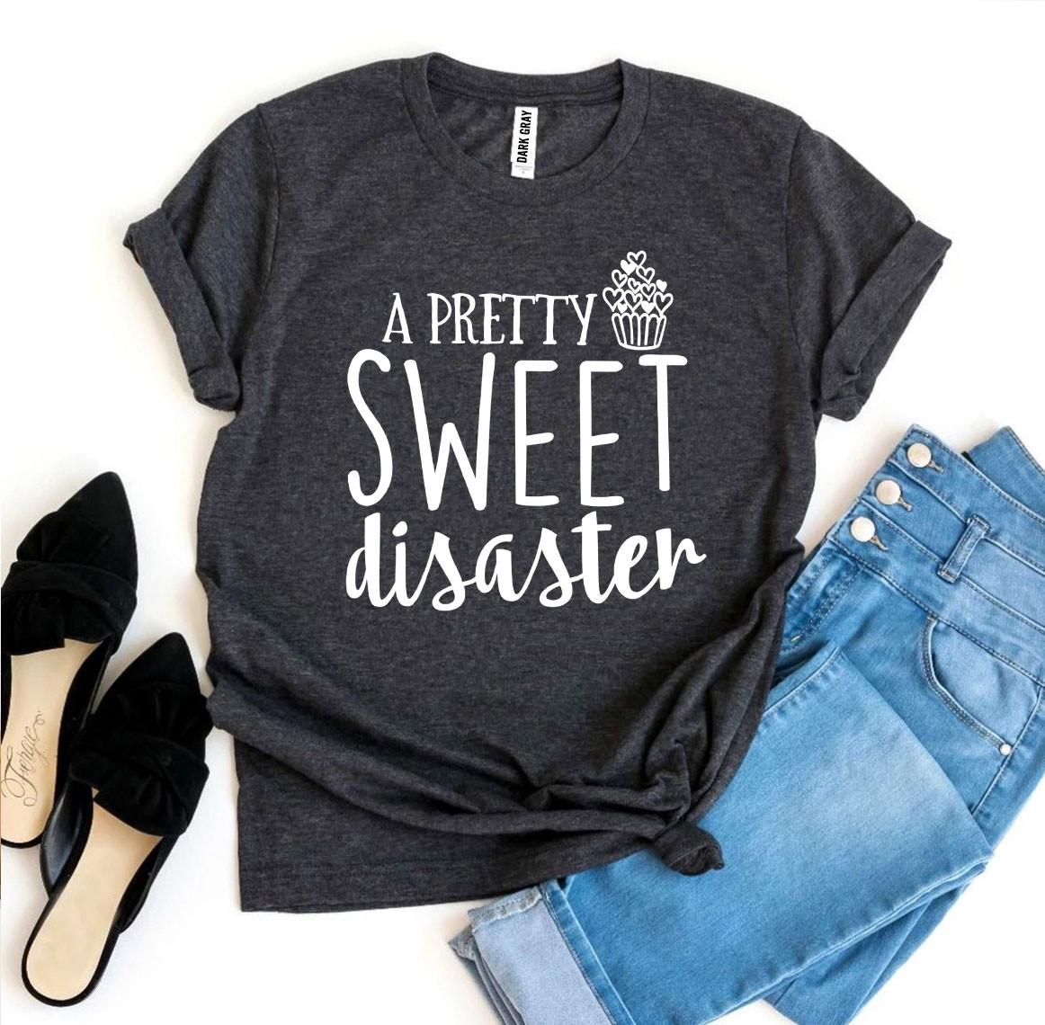 A Pretty Sweet disaster T-shirt