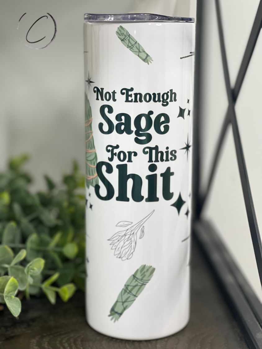 Not Enough Sage 20oz Skinny Tumbler