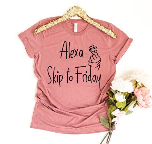 Alexa Skip To Friday T-shirt