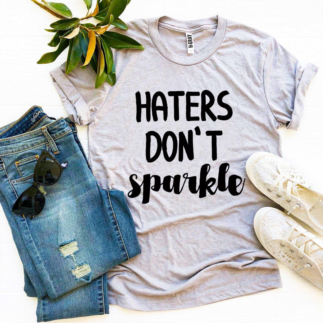 Haters Don’t Sparkle T-shirt