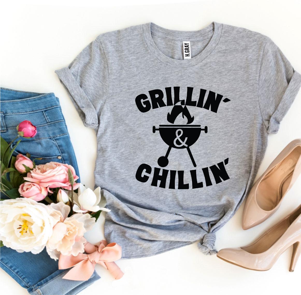 Grillin’ And Chillin’ T-shirt