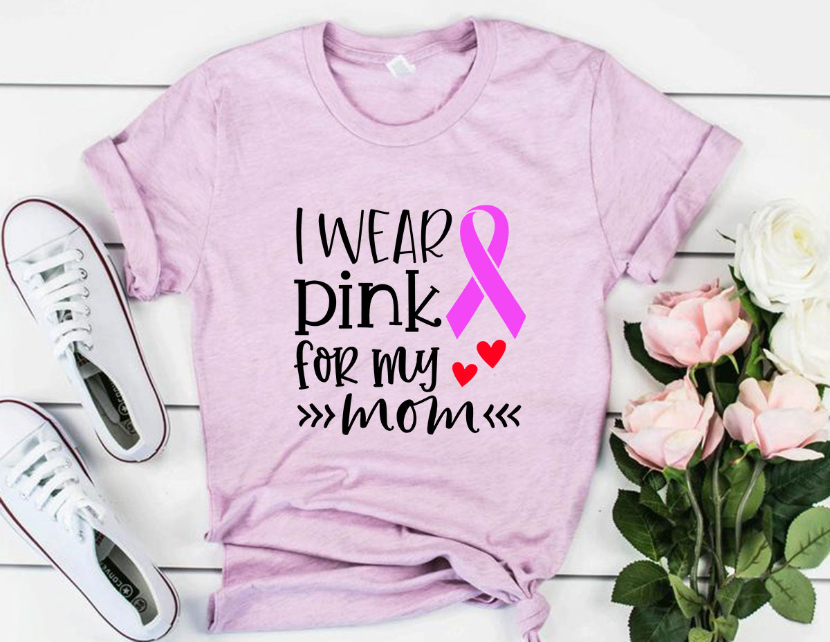 I Wear Pink For My Mom Shirt