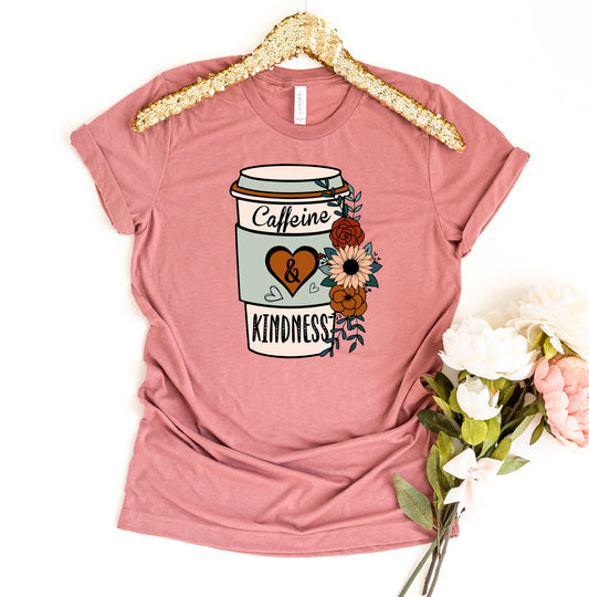 Caffeine And Kindness T-shirt