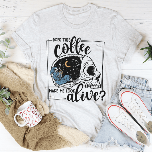 Does This Coffee Makes Me Look Alive Cozy Skull Tee