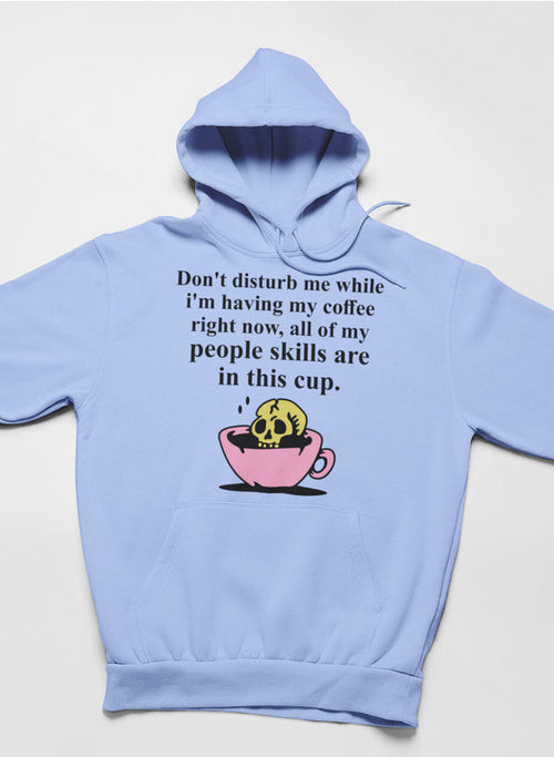 Don't Disturb Me Coffee Hoodie