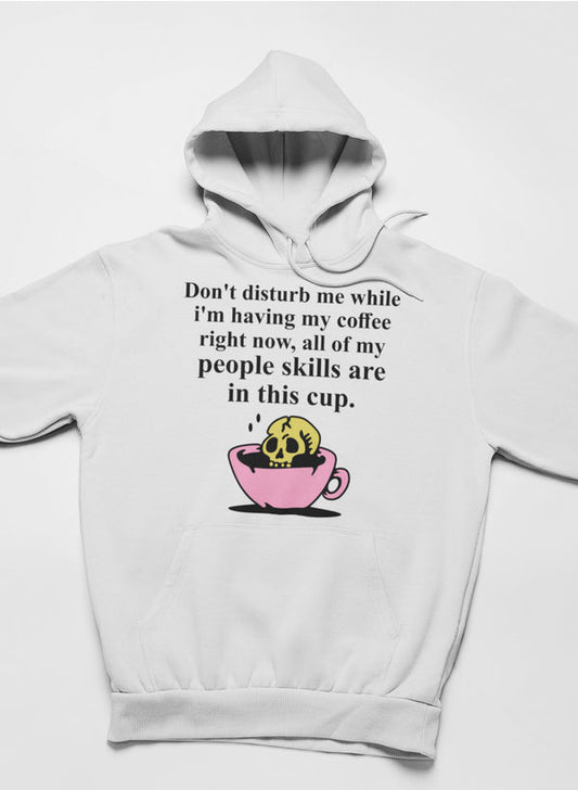 Don't Disturb Me Coffee Hoodie