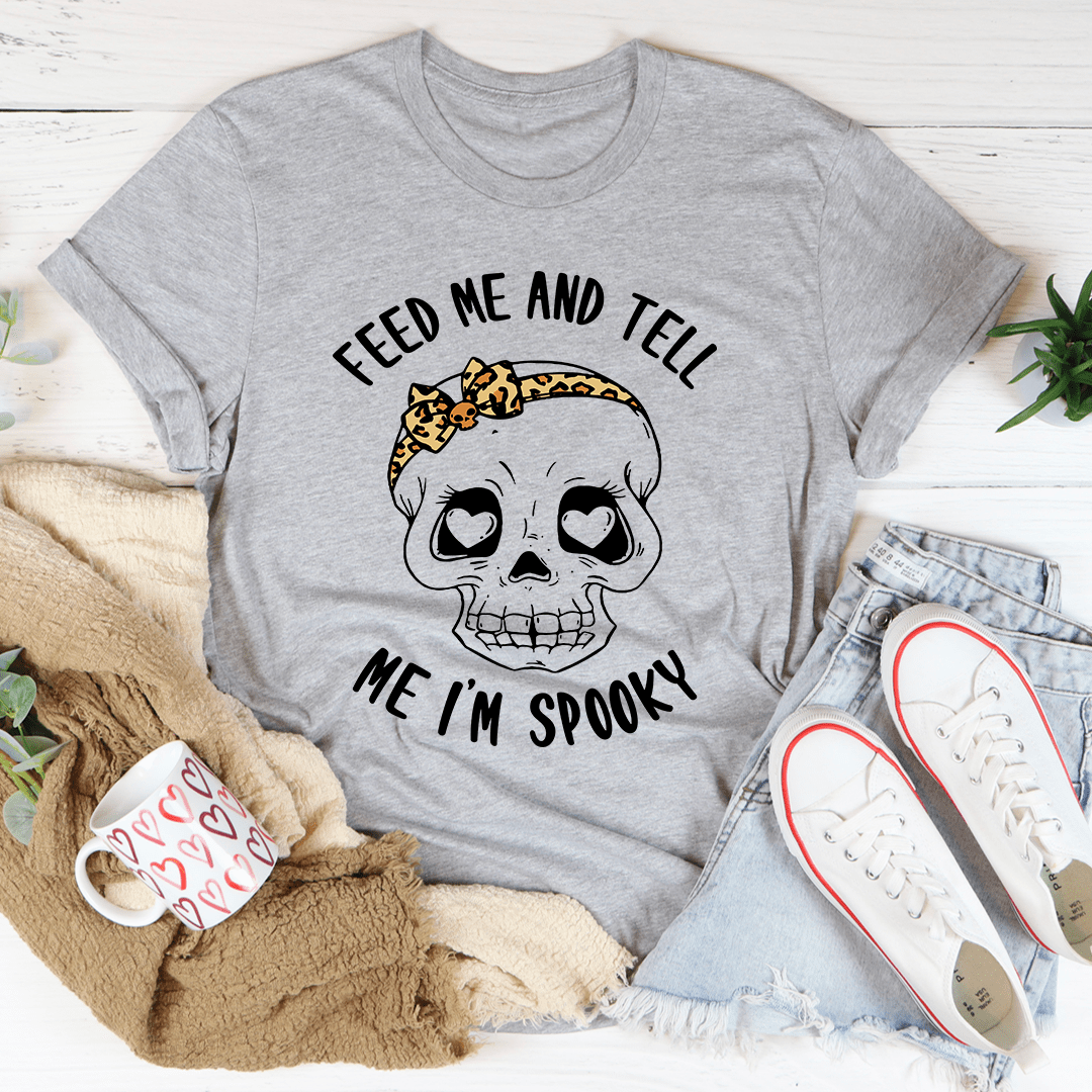 Feed Me And Tell Me I'm Spooky Tee