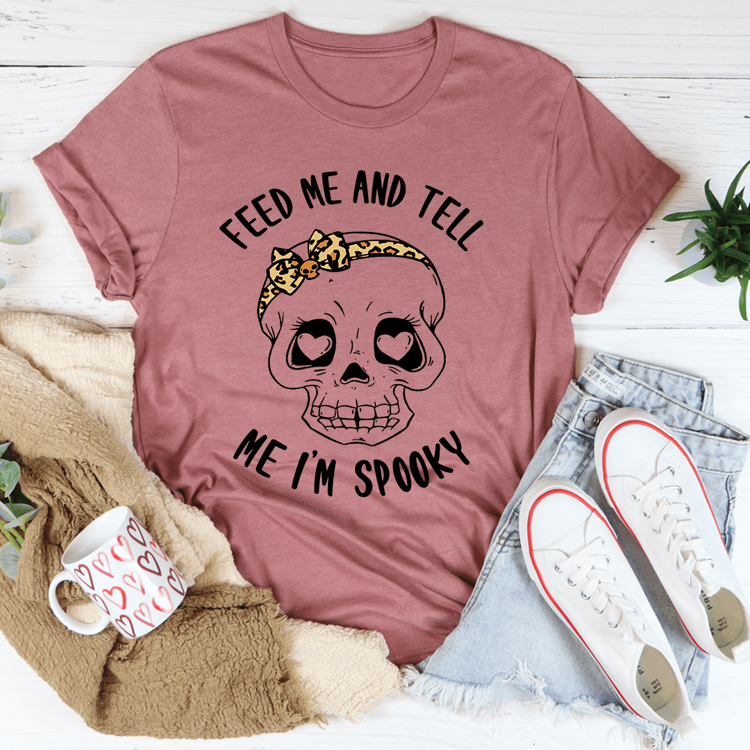 Feed Me And Tell Me I'm Spooky Tee