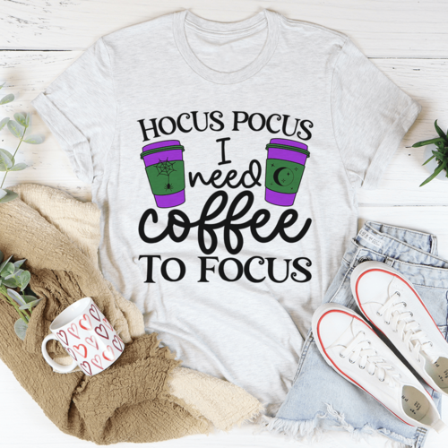 I Need Coffee To Focus T-Shirt