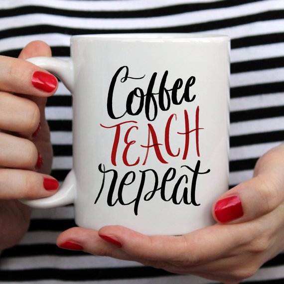 Coffee Teach Repeat, Personalized Teacher