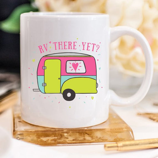 RV There Yet, Camping Mug, Camping Gift, Adventure