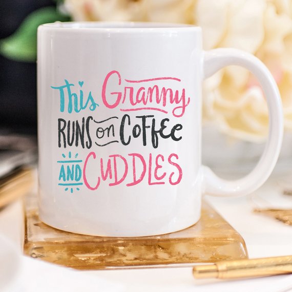 Coffee Mug, This Granny Runs On Coffee And