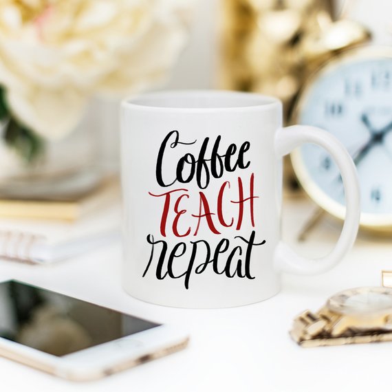 Coffee Teach Repeat, Personalized Teacher