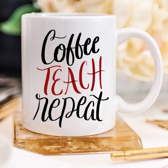 Coffee Teach Repeat, Personalized Teacher