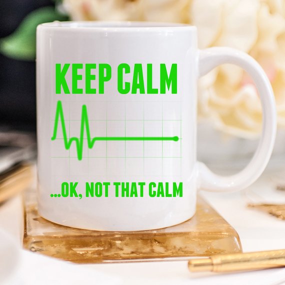 Funny Nurse Mug - Keep Calm...OK, Not That Calm -