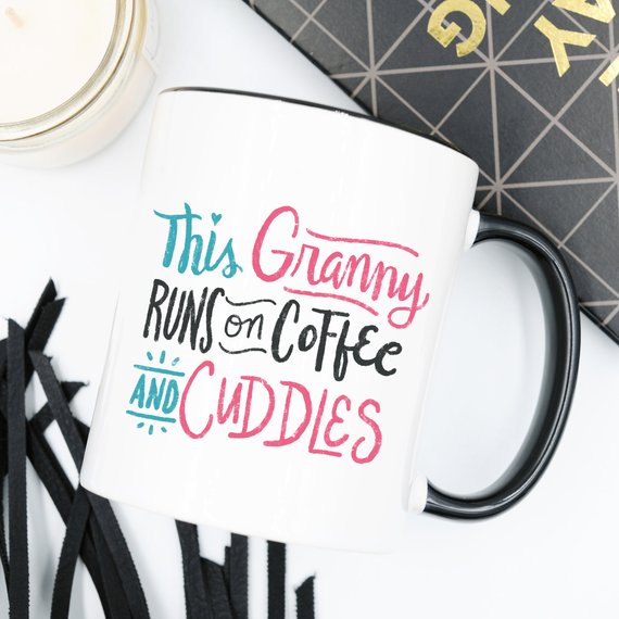 Coffee Mug, This Granny Runs On Coffee And