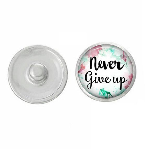 Inspirational - Snap Jewelry - Never Give Up Snap - Compatible with