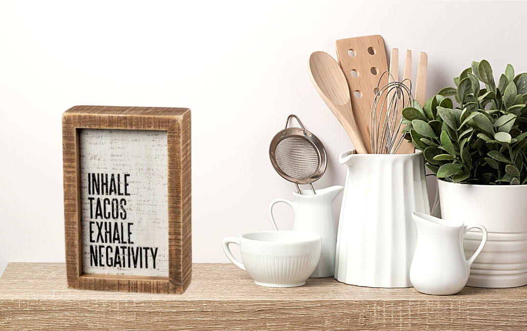 Inhale Tacos Exhale Negativity Inset Box Sign