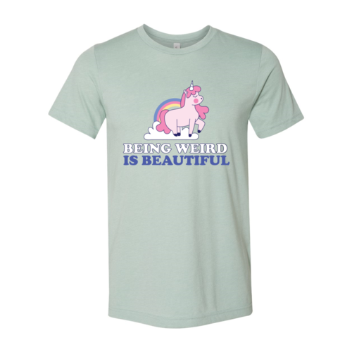 Being Weird Is Beautiful T-shirt